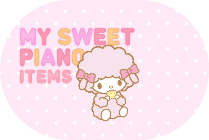 MY SWEET PIANO ITEMS